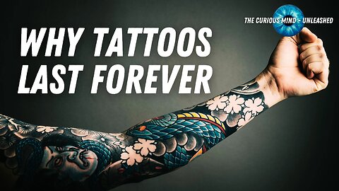 The Science Behind Tattoos: Why Your Ink Lasts a Lifetime! | The Curious Mind Unleashed