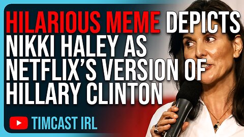 Hilarious Meme Depicts Nikki Haley As Netflix’s Version Of Hillary Clinton, Rand Paul REJECTS Nikki