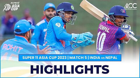 IND vs NEP Asia Cup Match 05 Highlights 2023 - India vs Nepal Asia Cup Highlights 2023