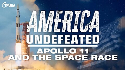 America Undefeated - Apollo 11 and the Space Race