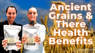 Ancient Gains & There Health Benefits!