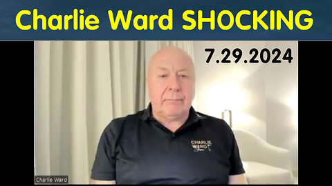 Charlie Ward SHOCKING News July 29, 2024