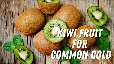 kiwi fruit for common cold