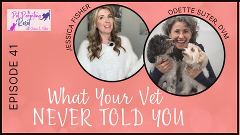 What Your Vet Never Told You with Dr. Odette Suter DVM