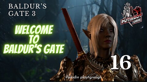 RUMBLE TAKEOVER!! - Let's PLAY Baldur's Gate 3 Ep 16 - Onward to the City! Paladin Playthrough!!