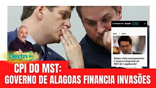 CPI DO MST: GOVERNO DE ALAGOAS FINANCIA INVASÕES
