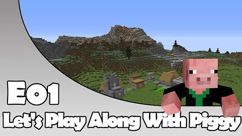 Minecraft - Humble Beginnings - Let's Play Along With Piggy Episode 1