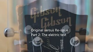Comparison of original 1959 Gibson Les Paul Junior with Gibson custom shop re-issue: Part 2 electric
