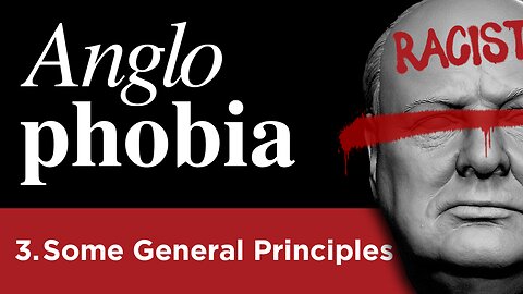 Anglophobia part 3: Some General Principles