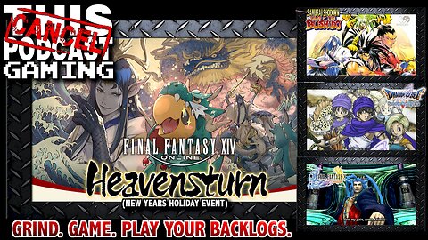 Gaming GRINDS on Final Fantasy XIV, Final Fantasy X, Dragon Quest V & Samurai Shodown RPG!