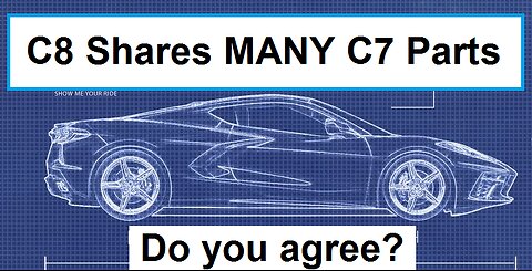 C8 Was Made From C7 | Corvette Parts Sharing Hatefulness | Facetious Reality Check