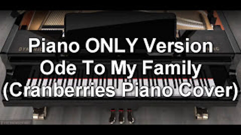Piano ONLY Version - Ode To My Family (The Cranberries)