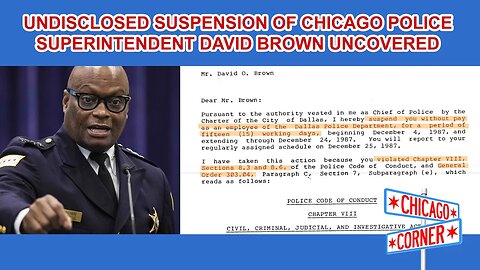 Undisclosed Suspension of Chicago Police Superintendent David Brown Uncovered