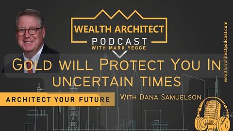 EP 092 - Gold will Protect You In Uncertain Times with Dana Samuelson