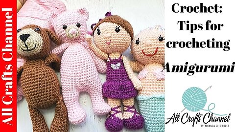 Tips for crocheting Amigurumi