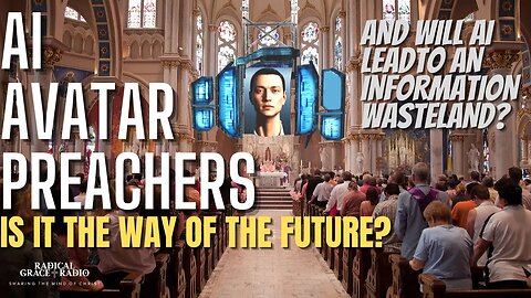 AI Avatar Preaches To Congregation: Will Artificial Intelligence Lead To An Information Wasteland?