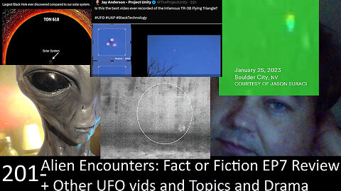 Live Chat with Paul; -201- Alien Encounters Finale Ep7 review + UFO vids and Analysis + UFO Topics