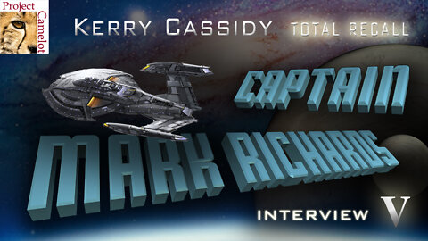 Project Camelot 🐆 Captain Mark Richards of the Secret Space Program — Interview 5