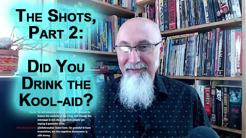 Confusion Regarding the Shots: Symptoms & Transmission: Did You Drink the Kool-Aid? COVID Vaccinces