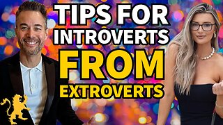 TIPS FOR INTROVERTS... FROM EXTROVERTS