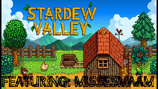 STARDEW VALLEY FEAT. MISSESMAAM!!! AND HEMP!!!!