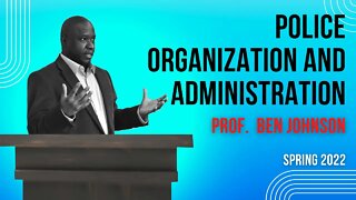 Policing in America: Police Organization and Administration (Class Lecture)