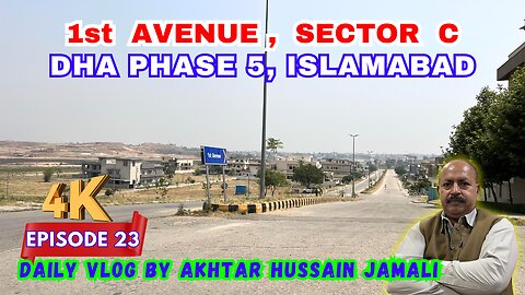 1st Avenue, Sector C, DHA Phase 5, Islamabad || Daily Vlog Akhtar Jamali || Episode 23