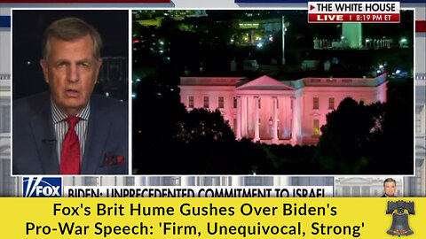 Fox's Brit Hume Gushes Over Biden's Pro-War Speech: 'Firm, Unequivocal, Strong'