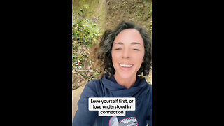 Love yourself first, or love understood in connection