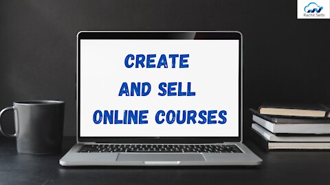 Create And Sell Online Courses - Tools To Build And Sell Online Courses
