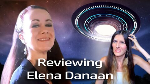 Reviewing Elena Danaan - Channeler Of Entities And New Age Witch