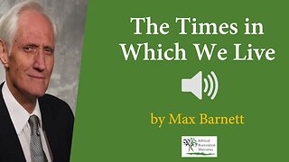 (Audio) The Times In Which We Live - Max Barnett