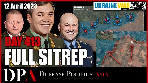 RUSSIA BOMBARDS REAR POSITIONS - Ukraine probings continues [ Ukraine SITREP ] Day 413 (12/4)