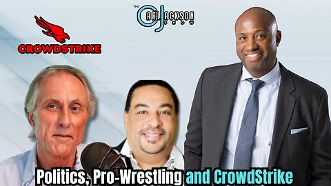 Politics, Pro-Wrestling and CrowdStrike