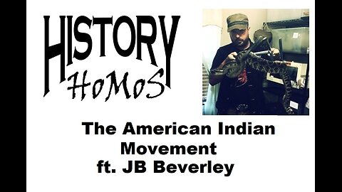 Ep. 215 - The American Indian Movement ft. JB Beverley