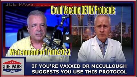 Covid Vaccine DETOX Protocol - Here's the Therapy Dr Peter McCullough Suggests for The Jabbed