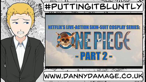 One Piece Live-Action |PT. 2| - (PUTTING IT BLUNTLY)