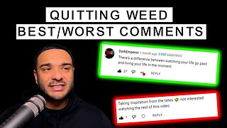 Quitting Weed - Best/Worst Comments