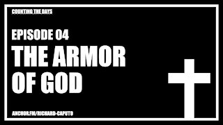 Episode 04 - The Armor of GOD