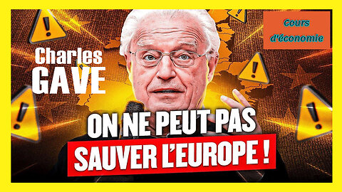Charles GAVE et la faillite de l'Europe (Hd 720)