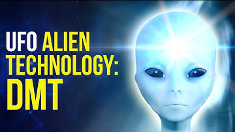 UFO: Did Ancient Aliens Give Humans DMT?