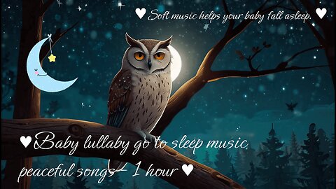 Baby lullaby go to sleep music - peaceful songs - 1 hour ♥ Soft music helps your baby fall asleep