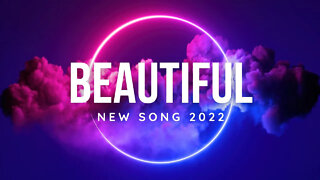 "Beautiful " New Song 2022 | Best Beautiful People Song | 2022 Boho Beautiful Guitar Song (Lyrics)