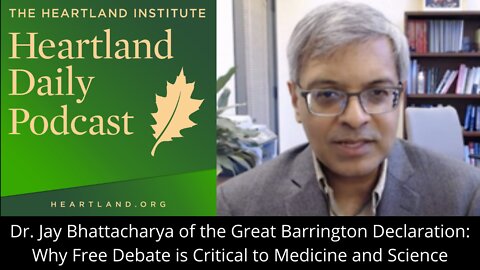 Dr. Jay Bhattacharya: Why Free Debate is Critical to Medicine and Science