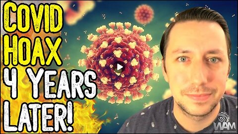 COVID HOAX: 4 YEARS LATER! - We Tried To Warn The World! - What Comes Next?
