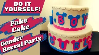 DIY - How to Make Fake Cake Gender Reveal Party