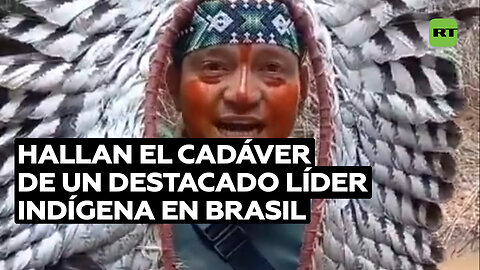 Hallan en Brasil el cadáver de un destacado líder indígena