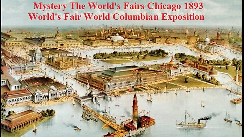 Mystery The World's Fairs​ Chicago 1893 World's Fair World's Columbian Exposition
