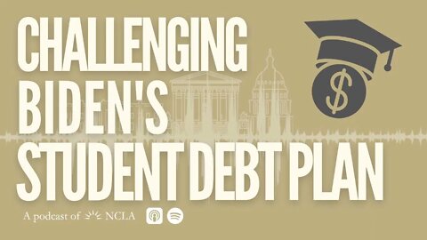 NCLA & Cato Challenge Biden’s Student Debt Plan; Lawsuits Against Exec Action on Student Loans