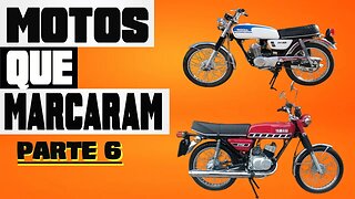 MOTOS QUE MARCARAM - PARTE 6